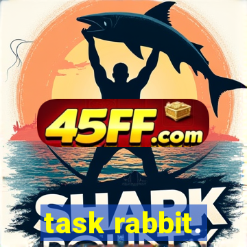 task rabbit.